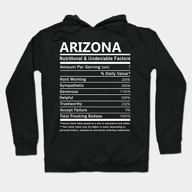 Arizona Name T Shirt - Arizona Nutritional and Undeniable Name Factors Gift Item Tee Hoodie by nikitak4um